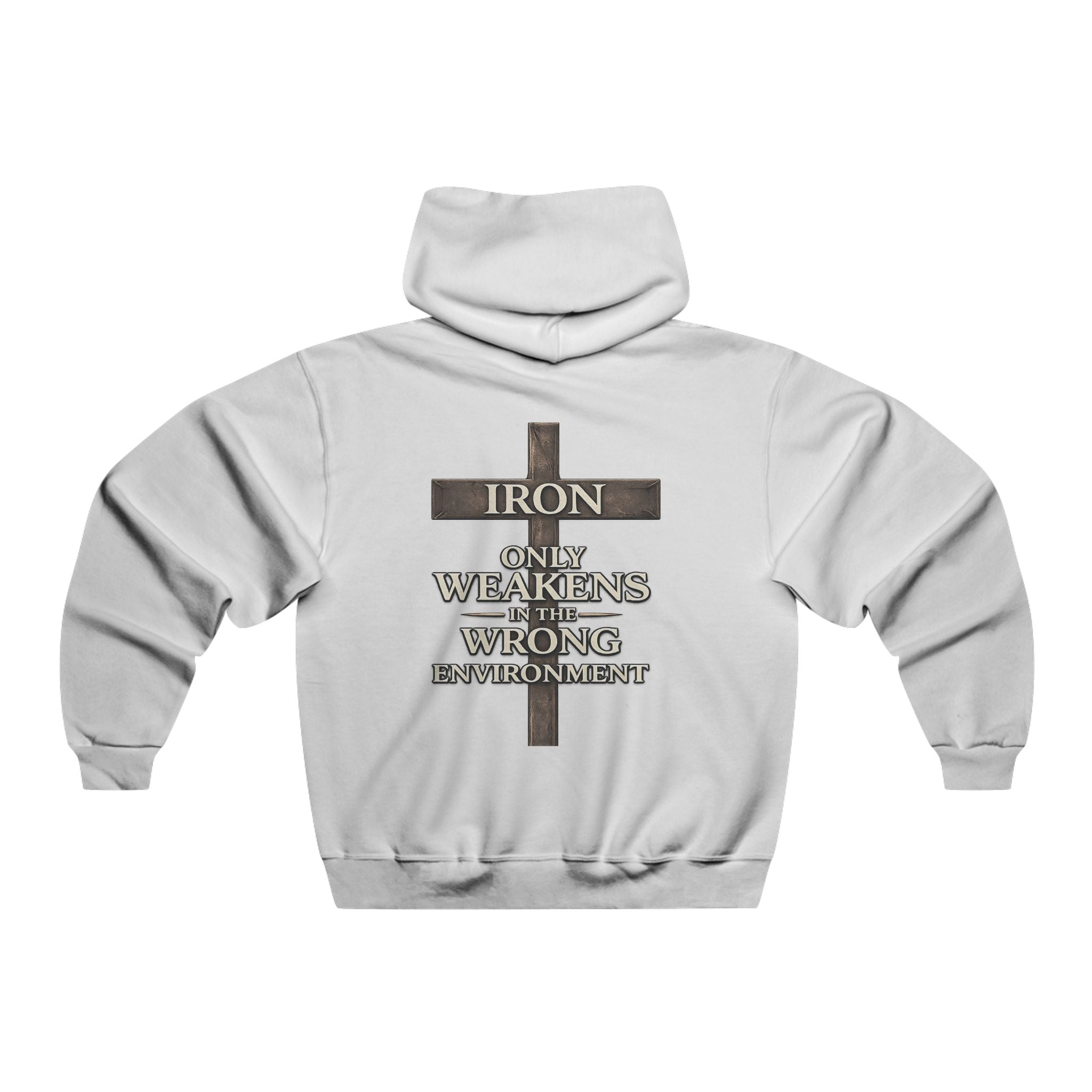 IRON SAINT 'IRON ONLY WEAKENS IN THE WRONG ENVIRONMENT' Hoodie